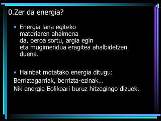 0.Zer da energia?