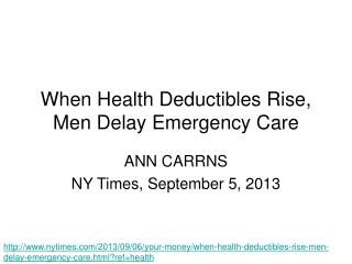When Health Deductibles Rise, Men Delay Emergency Care