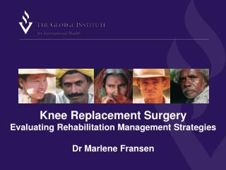 Knee Replacement Surgery Evaluating Rehabilitation Management Strategies Dr Marlene Fransen