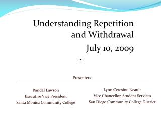 Understanding Repetition and Withdrawal July 10, 2009