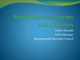Recording assessments and decisions