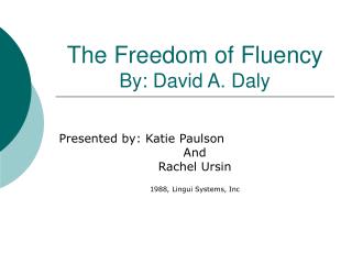 The Freedom of Fluency By: David A. Daly