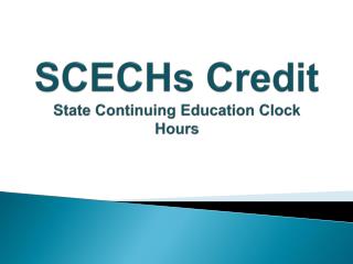 SCECHs Credit State Continuing Education Clock Hours