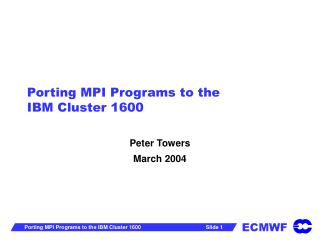 Porting MPI Programs to the IBM Cluster 1600