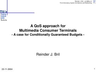 A QoS approach for Multimedia Consumer Terminals - A case for Conditionally Guaranteed Budgets -