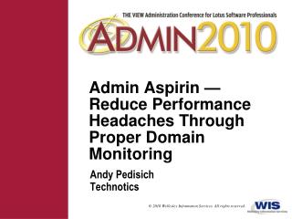 Admin Aspirin — Reduce Performance Headaches Through Proper Domain Monitoring