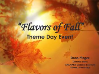 “Flavors of Fall” Theme Day Event