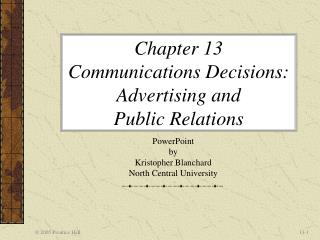 Chapter 13 Communications Decisions: Advertising and Public Relations