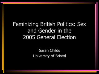 Feminizing British Politics: Sex and Gender in the 2005 General Election
