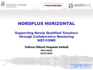 NORDPLUS HORIZONTAL Supporting Newly Qualified Teachers through Collaborative Mentoring NQT-COME