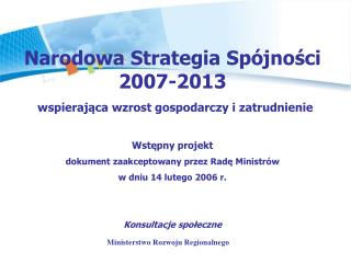 Narodowa Strategia Spójności 2007-2013 wspierająca wzrost gospodarczy i zatrudnienie