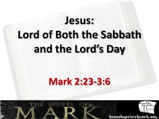 Jesus: Lord of Both the Sabbath and the Lord’s Day