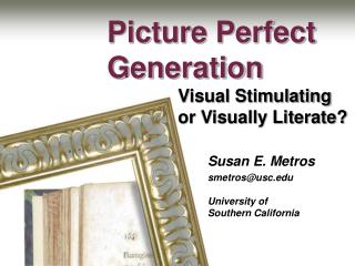 Susan E. Metros smetros@usc University of Southern California