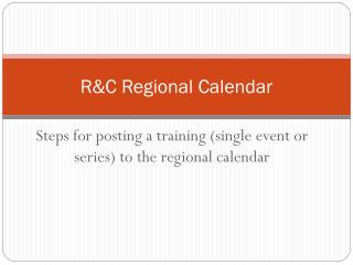 R&amp;C Regional Calendar