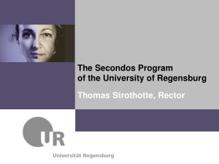 The Secondos Program of the University of Regensburg