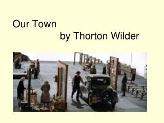 Our Town by Thorton Wilder