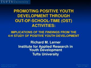Richard M. Lerner Institute for Applied Research in Youth Development Tufts University
