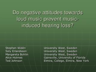 Do negative attitudes towards loud music prevent music-induced hearing loss?