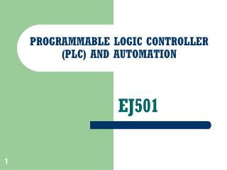 PROGRAMMABLE LOGIC CONTROLLER (PLC) AND AUTOMATION