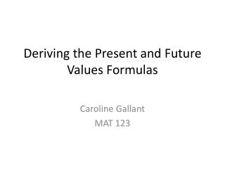 Deriving the Present and Future Values Formulas