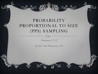 Probability proportional to size (pps) Sampling