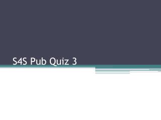 S4S Pub Quiz 3