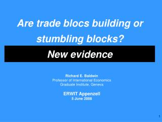 Are trade blocs building or stumbling blocks? New evidence