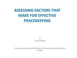 ASSESS ING FACTORS THAT MAKE FOR EFFECTIVE PEACEKEEPING