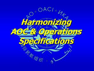 Harmonizing AOC &amp; Operations Specifications