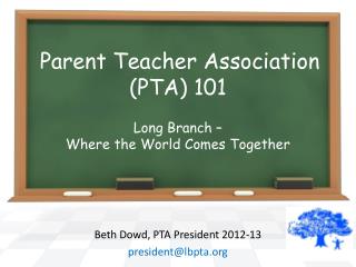 Parent Teacher Association (PTA) 101 Long Branch – Where the World Comes Together