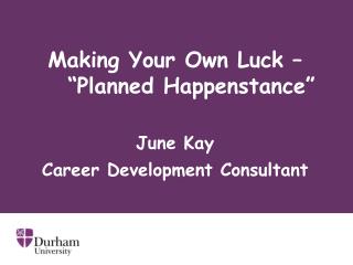 Making Your Own Luck – “Planned Happenstance”