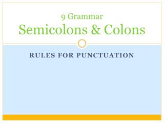 9 Grammar Semicolons &amp; Colons