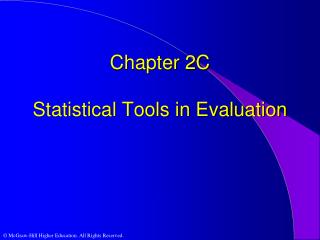 Chapter 2C Statistical Tools in Evaluation