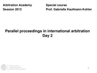 Parallel proceedings in international arbitration Day 2