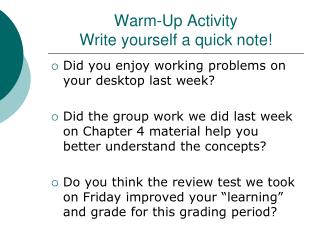 Warm-Up Activity Write yourself a quick note!