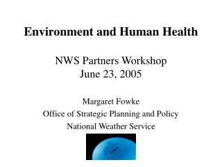 Environment and Human Health NWS Partners Workshop June 23, 2005