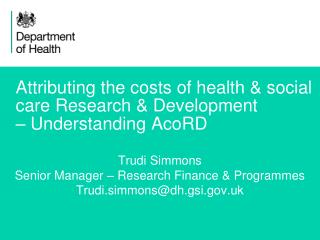 Attributing the costs of health &amp; social care Research &amp; Development – Understanding AcoRD