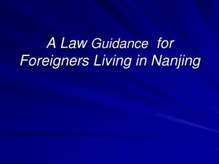 A Law Guidance for Foreigners Living in Nanjing