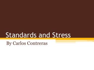 Standards and Stress