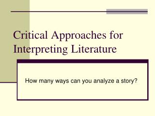 Critical Approaches for Interpreting Literature
