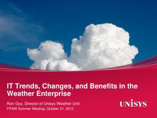 IT Trends, Changes, and Benefits in the Weather Enterprise