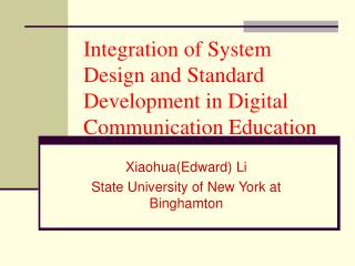 Integration of System Design and Standard Development in Digital Communication Education