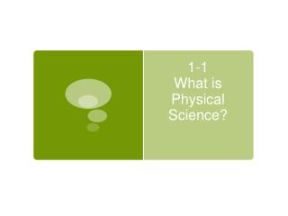 1-1 What is Physical Science?
