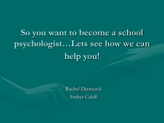 So you want to become a school psychologist…Lets see how we can help you!