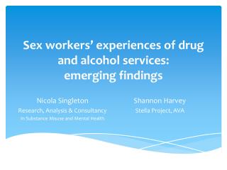 Sex workers’ experiences of drug and alcohol services: emerging findings