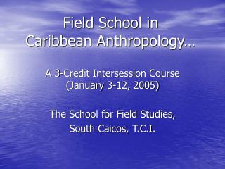 Field School in Caribbean Anthropology…