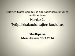 Starttipäivä Messukeskus 13.3.2014