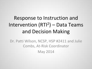Response to Instruction and Intervention (RTI 2 ) – Data Teams and Decision Making