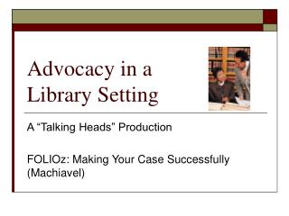Advocacy in a Library Setting