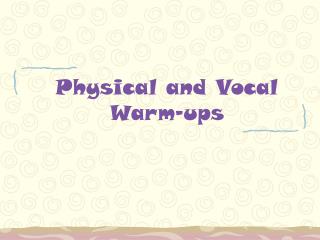 Physical and Vocal Warm-ups